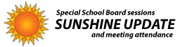 Special School Board Sessions - Sunshine Update and meeting attendance